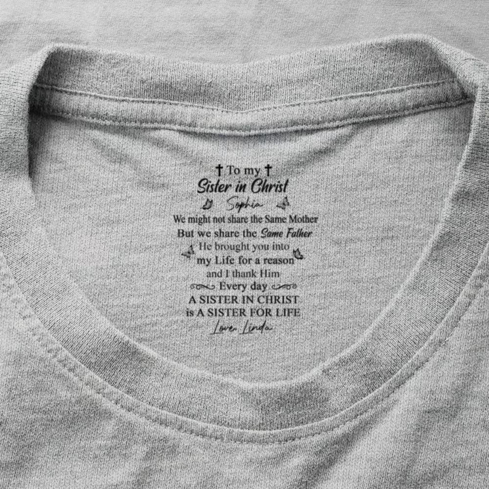To My Sister In Christ , Gift For Sister In Christ | Personalized Shirt With Design Inner Neck
