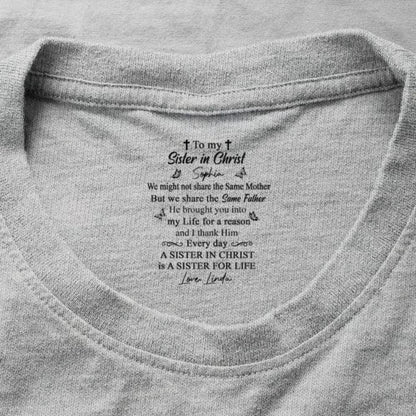 To My Sister In Christ , Gift For Sister In Christ | Personalized Shirt With Design Inner Neck