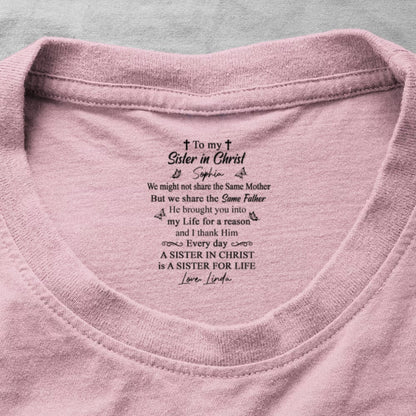 To My Sister In Christ , Gift For Sister In Christ | Personalized Shirt With Design Inner Neck