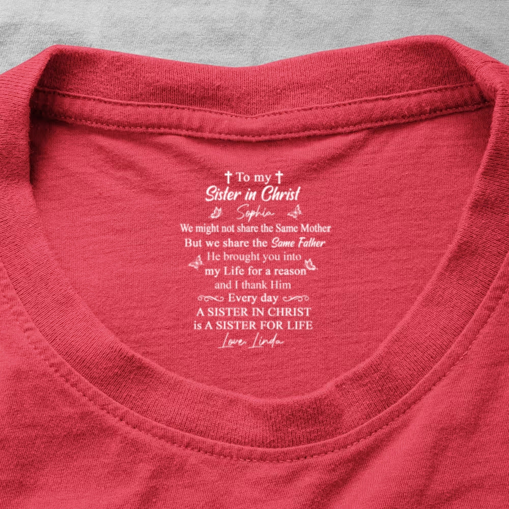 To My Sister In Christ , Gift For Sister In Christ | Personalized Shirt With Design Inner Neck