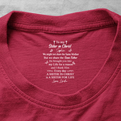 To My Sister In Christ , Gift For Sister In Christ | Personalized Shirt With Design Inner Neck