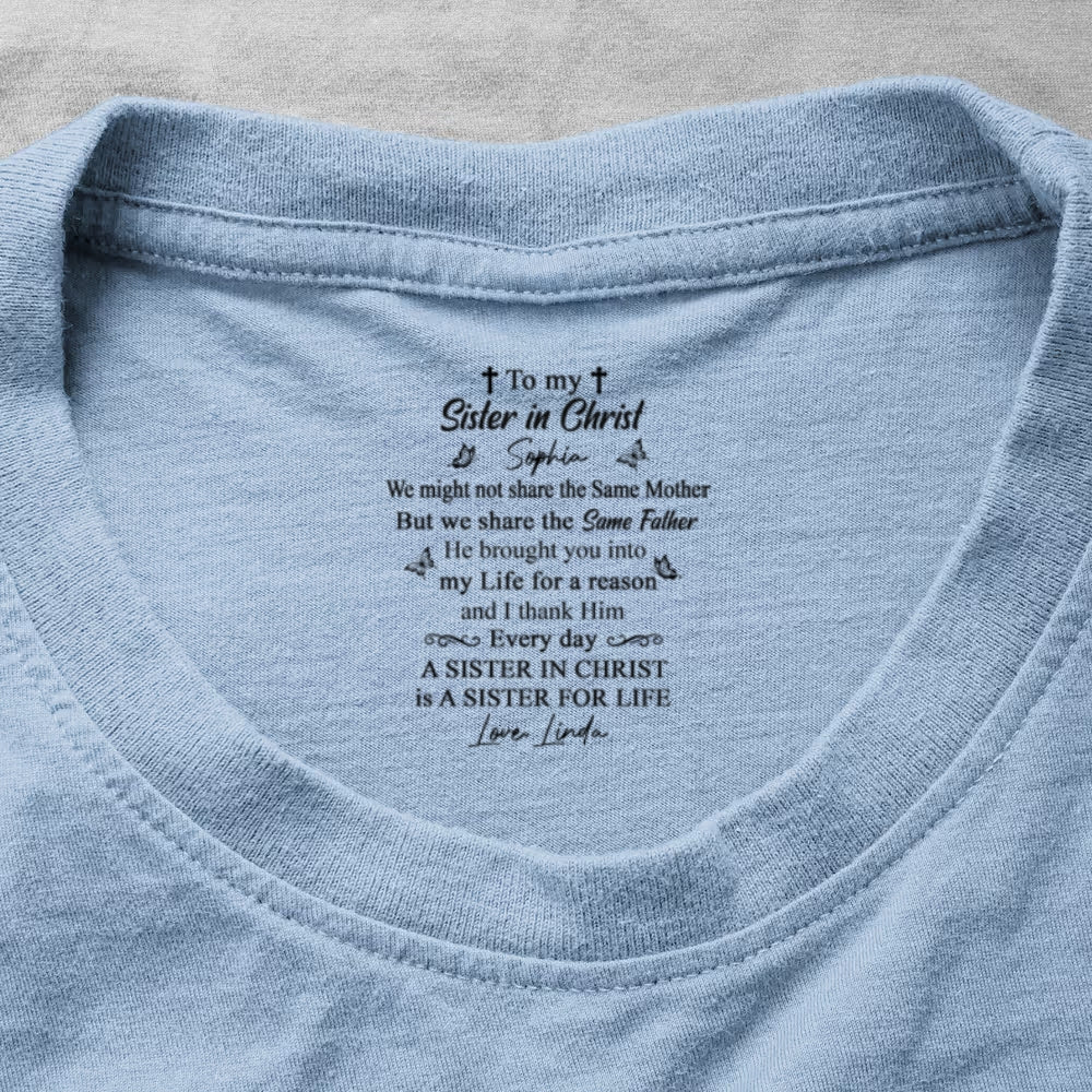 To My Sister In Christ , Gift For Sister In Christ | Personalized Shirt With Design Inner Neck