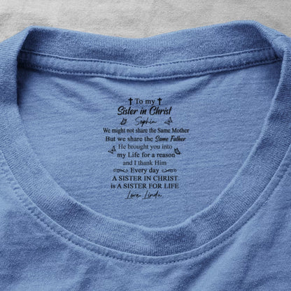 To My Sister In Christ , Gift For Sister In Christ | Personalized Shirt With Design Inner Neck