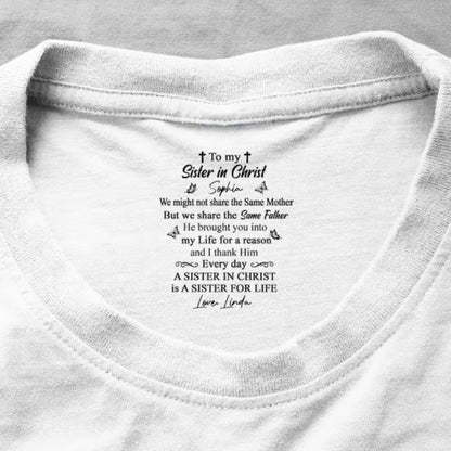 To My Sister In Christ , Gift For Sister In Christ | Personalized Shirt With Design Inner Neck