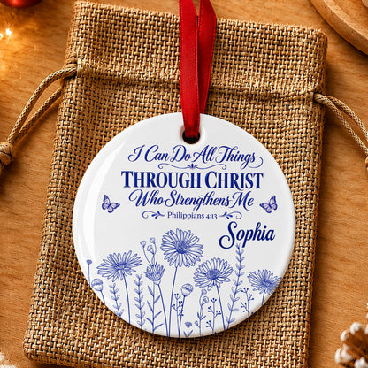 I Can Do All Things Through Christ Who Strengthens Me, Gift For Women | Personalized Round Shaped Ceramic Ornament