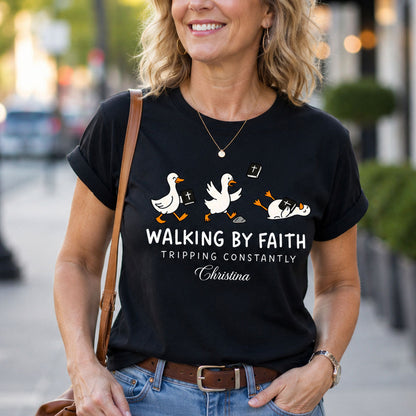 Walking By Faith Tripping Constantly | Personalized 2D Unisex T-shirt