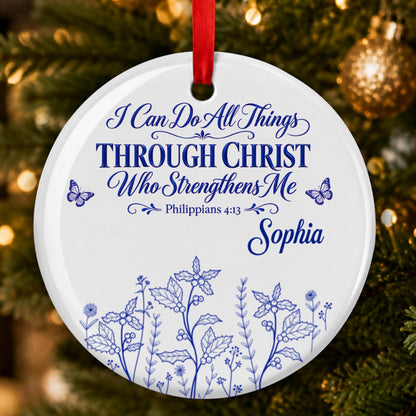 I Can Do All Things Through Christ Who Strengthens Me, Gift For Women | Personalized Round Shaped Ceramic Ornament