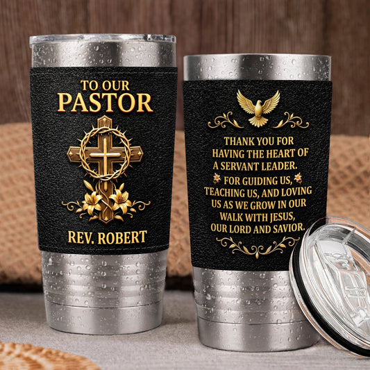 To Our Pastor For Having The Heart Of A Servant Leader, Gift For Pastor | Personalized 20oz Leather Wrapped Tumbler