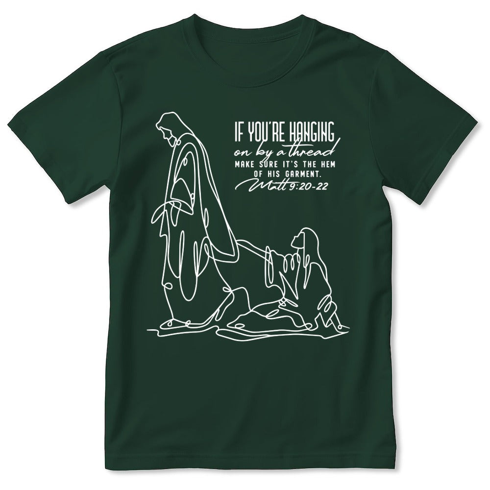 Make Sure It's The Hem Of His Garment, Gift For Christian | 2D Unisex T-shirt