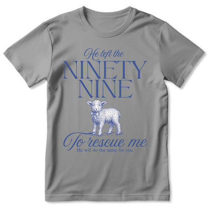 He Left The Ninety Nine | 2D Unisex T-shirt