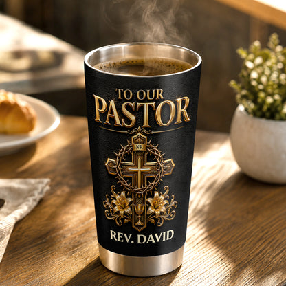 To Our Pastor For Having The Heart Of A Servant Leader, Gift For Pastor | Personalized Stainless Steel Tumbler