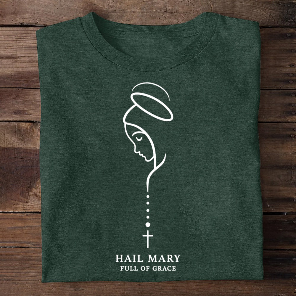 Hail Mary Full Of Grace, Gift For Loved One | 2D Unisex T-shirt