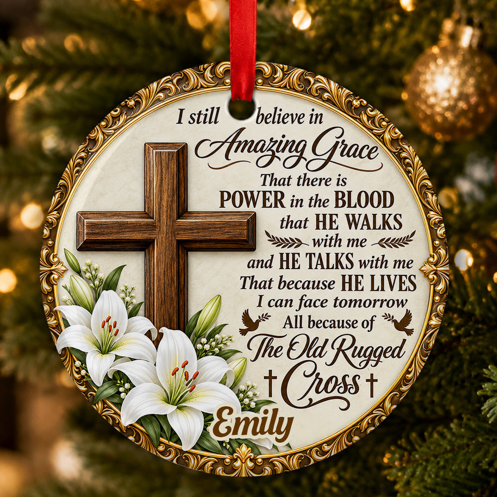 I Still Believe In Amazing Grace, Gift For Mom | Personalized Round Shaped Ceramic Ornament