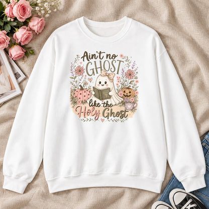 Ain't No Ghost Like The Holy Ghost, Gift For Christian Halloween Lovers - 2D Unisex Sweatshirt