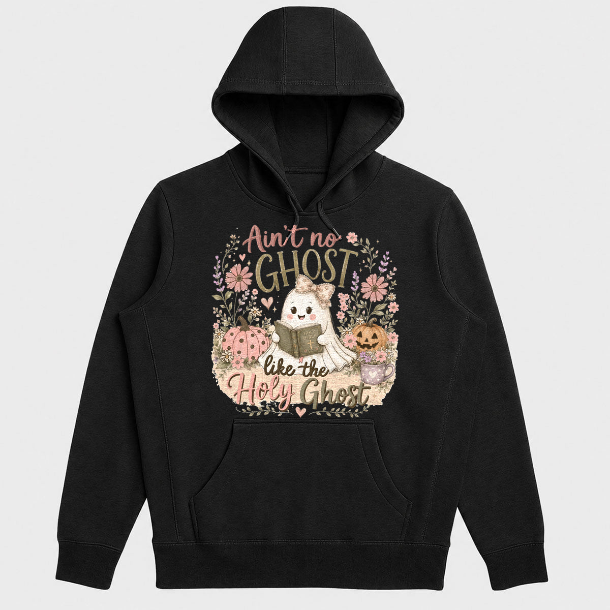 Ain't No Ghost Like The Holy Ghost, Gift For Daughter - 2D Unisex Hoodie