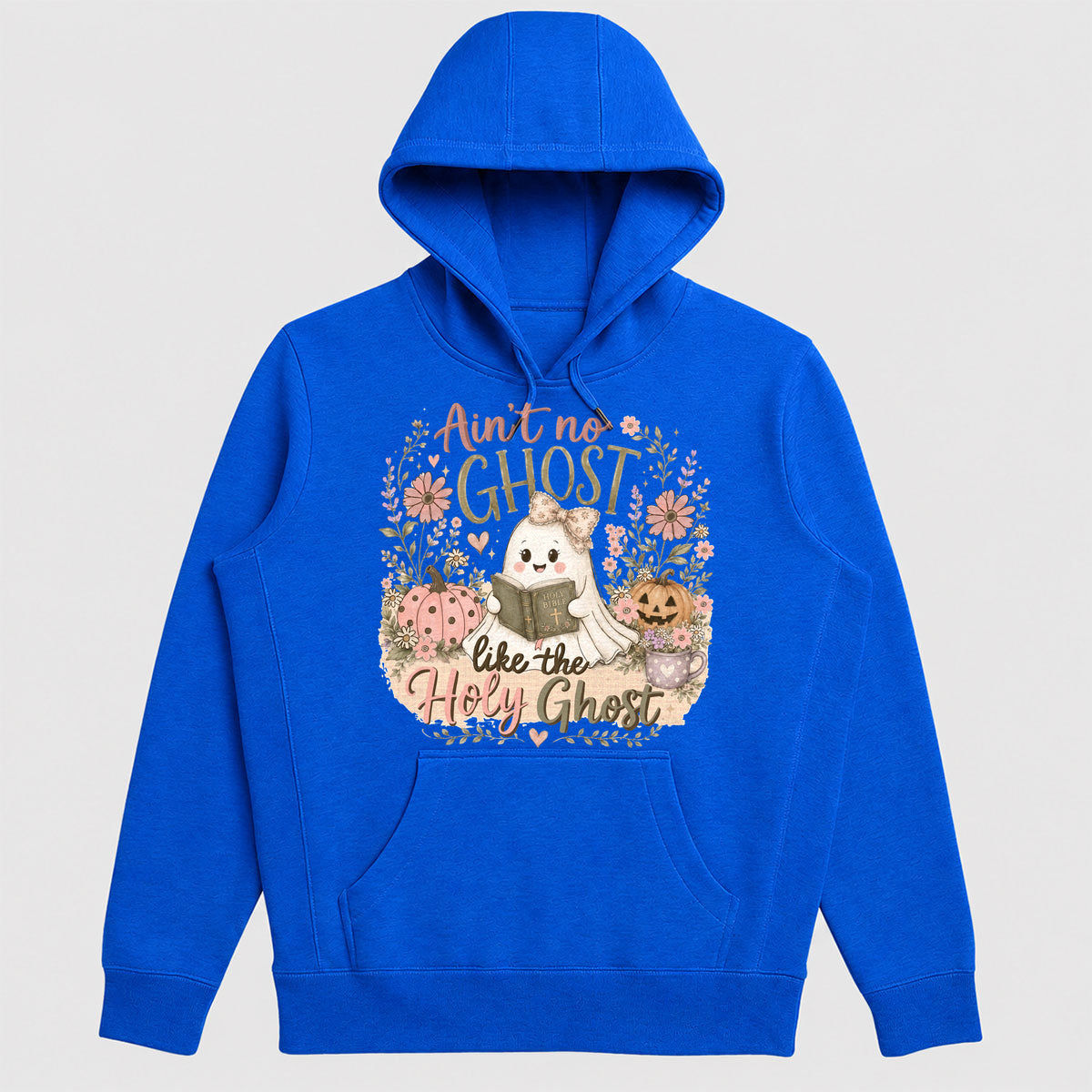 Ain't No Ghost Like The Holy Ghost, Gift For Daughter - 2D Unisex Hoodie