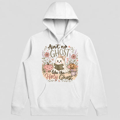 Ain't No Ghost Like The Holy Ghost, Gift For Daughter - 2D Unisex Hoodie