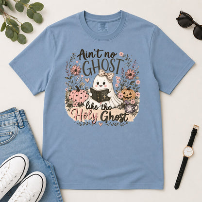 Ain't No Ghost Like The Holy Ghost, John 14:26, Christian Halloween Gift For Christian Women | 2D Unisex Garment-dyed T-shirt