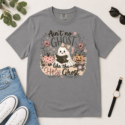 Ain't No Ghost Like The Holy Ghost, John 14:26, Christian Halloween Gift For Christian Women | 2D Unisex Garment-dyed T-shirt