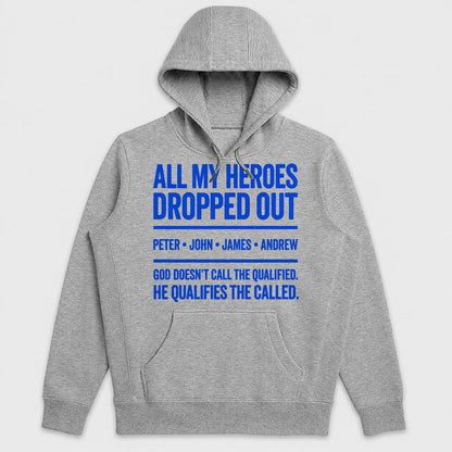 All My Heroes Dropped Out Peter John James Andrew, Gift For Christian College Students - 2D Unisex Hoodie