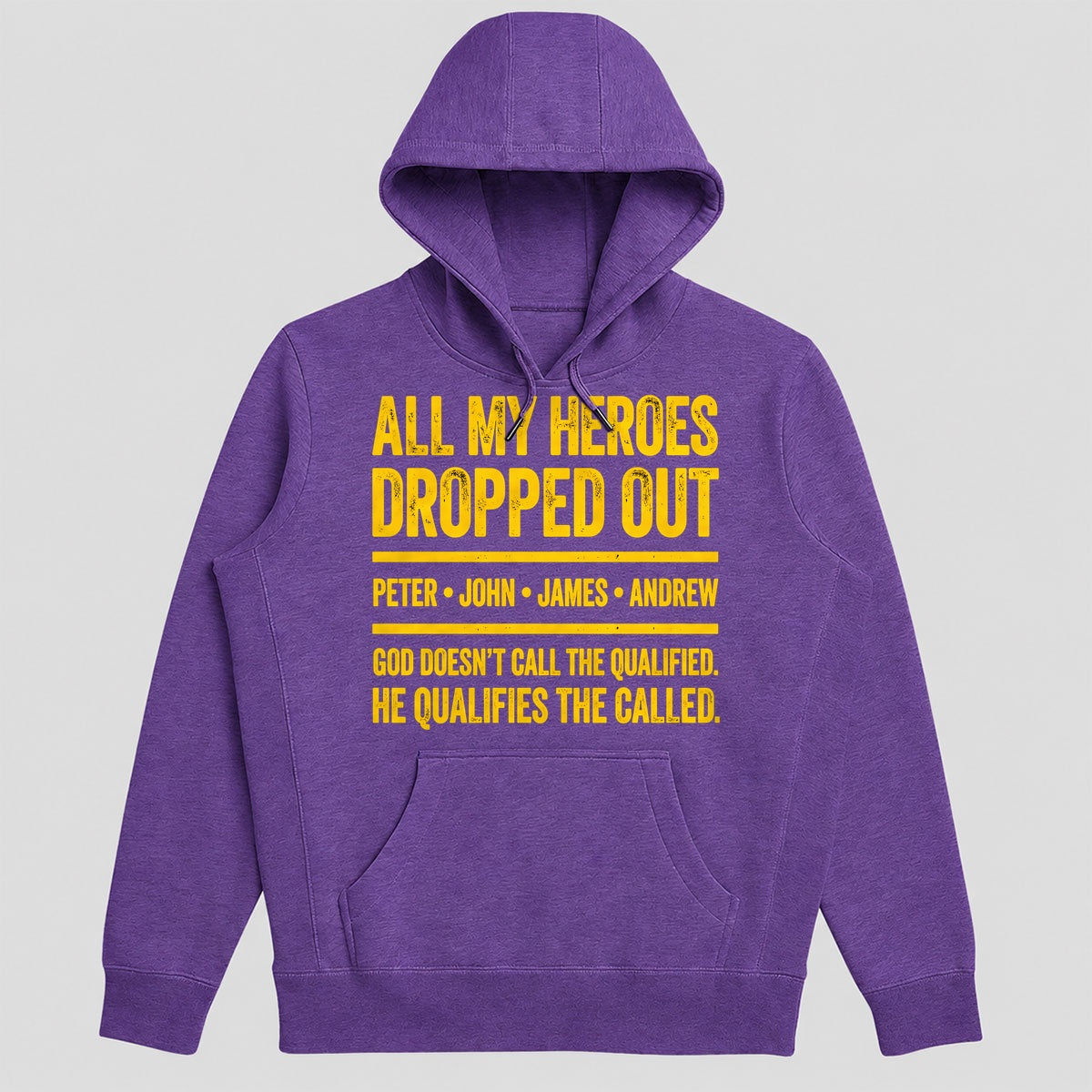 All My Heroes Dropped Out Peter John James Andrew, Gift For Christian College Students - 2D Unisex Hoodie