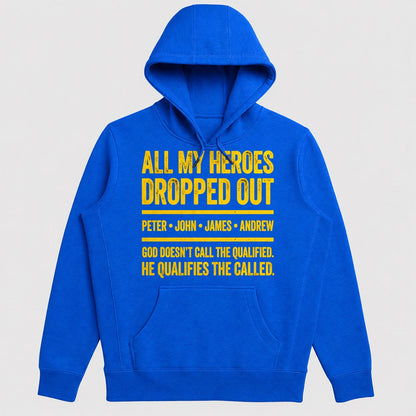 All My Heroes Dropped Out Peter John James Andrew, Gift For Christian College Students - 2D Unisex Hoodie