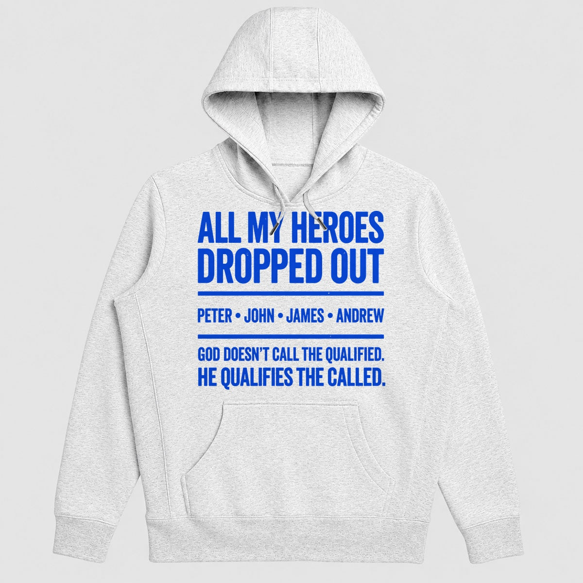 All My Heroes Dropped Out Peter John James Andrew, Gift For Christian College Students - 2D Unisex Hoodie