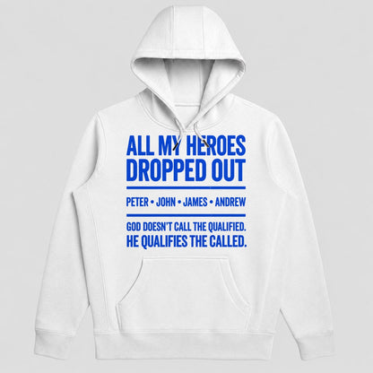 All My Heroes Dropped Out Peter John James Andrew, Gift For Christian College Students - 2D Unisex Hoodie