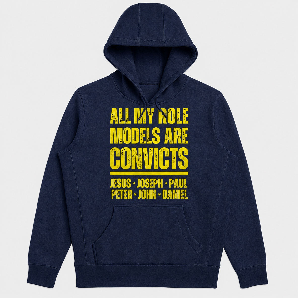 All My Role Models Are Convicts Jesus Joseph Paul Peter John Daniel, Gift For Prison Ministry Volunteers - 2D Unisex Hoodie