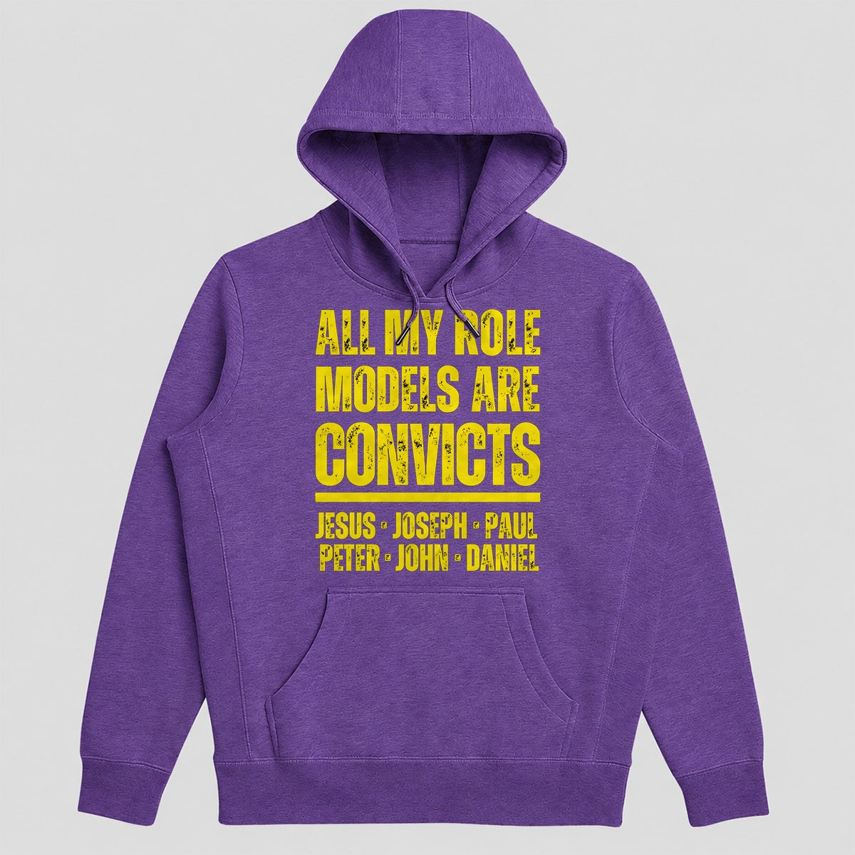 All My Role Models Are Convicts Jesus Joseph Paul Peter John Daniel, Gift For Prison Ministry Volunteers - 2D Unisex Hoodie