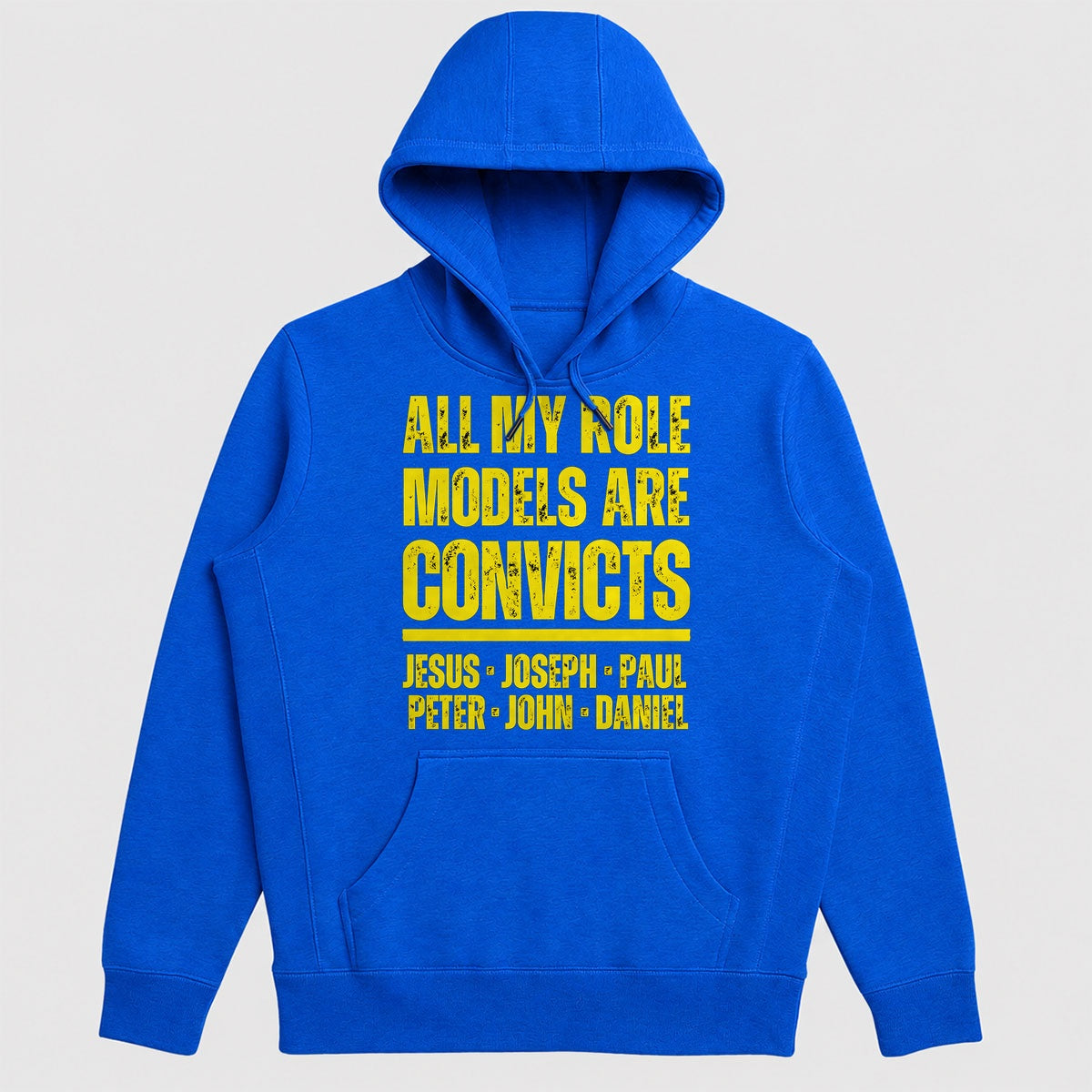 All My Role Models Are Convicts Jesus Joseph Paul Peter John Daniel, Gift For Prison Ministry Volunteers - 2D Unisex Hoodie
