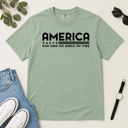 America God Shed His Grace On Thee, Gift For Patriotic Christians - 2D Unisex Garment-dyed T-shirt