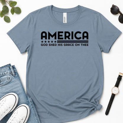 America God Shed His Grace On Thee, Gift For Patriotic Christians - 2D Unisex Premium T-shirt