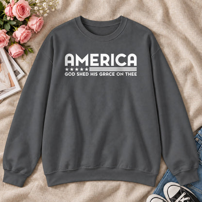 America God Shed His Grace On Thee, Gift For Patriotic Christians - 2D Unisex Sweatshirt