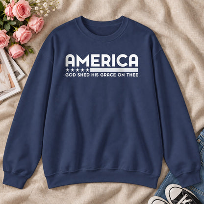 America God Shed His Grace On Thee, Gift For Patriotic Christians - 2D Unisex Sweatshirt
