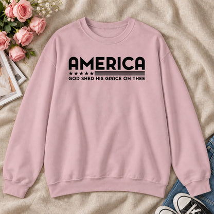 America God Shed His Grace On Thee, Gift For Patriotic Christians - 2D Unisex Sweatshirt