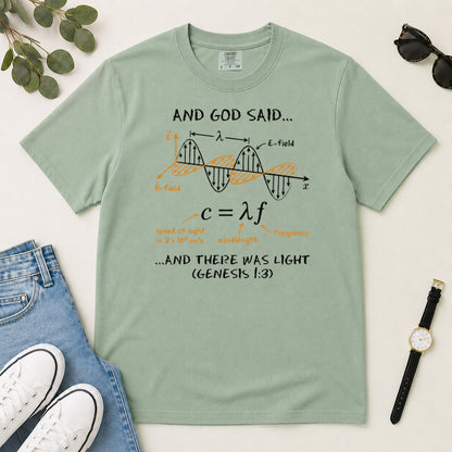 And God Said... And There Was Light, Gift For Christian Self - 2D Unisex Garment-dyed T-shirt
