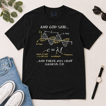 And God Said... And There Was Light, Gift For Christian Self - 2D Unisex Garment-dyed T-shirt