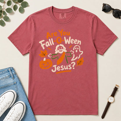 Are You Fall-O-Ween Jesus?, Funny Christian Halloween Thanksgiving, Gift For Christian Fall Lovers | 2D Unisex Garment-dyed T-shirt
