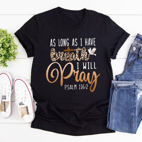 As Long As I Have Breath, I Will Pray | 2D Unisex T-shirt