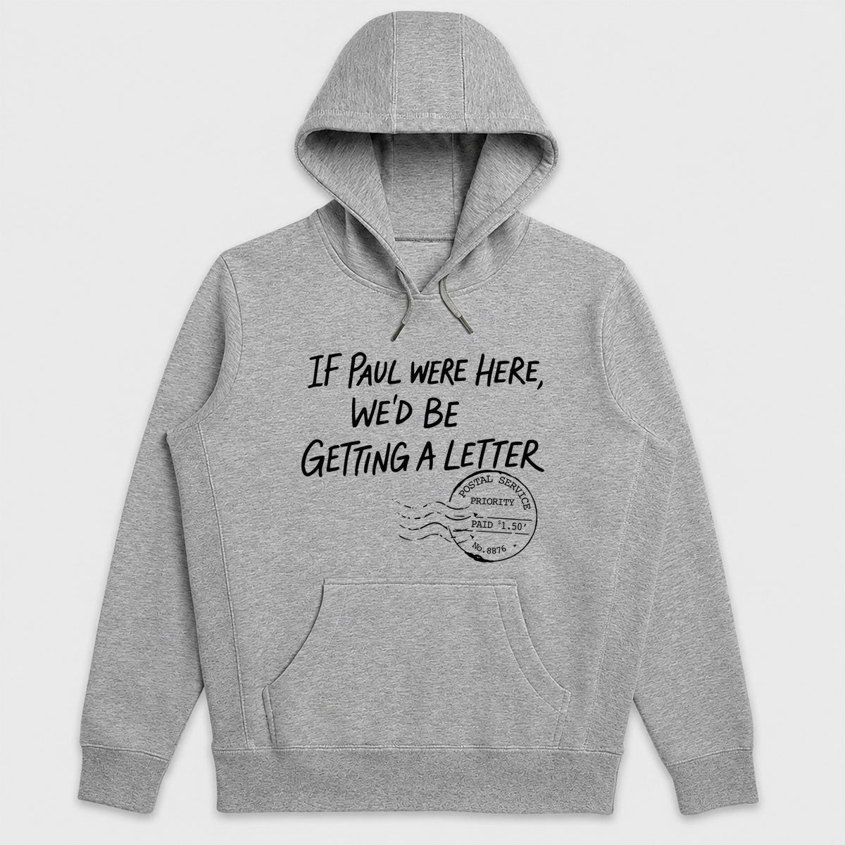 If Paul Were Here We'd Be Getting A Letter, Gift For Christian Men, Pastor, Bible Study Group, Church Friends | 2D Unisex Hoodie