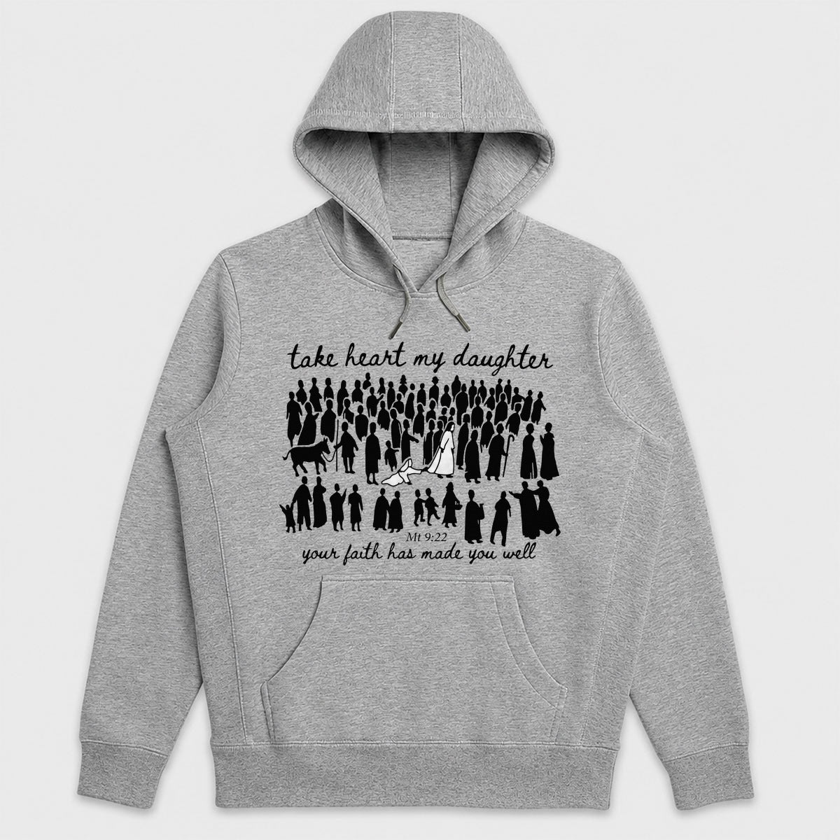 Take Heart My Daughter Your Faith Has Made You Well, Matthew 9:22, Christian Gift - 2D Unisex Hoodie