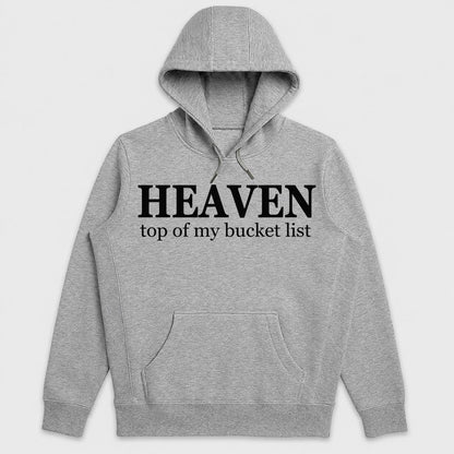 Heaven Top Of My Bucket List, Christian Gift - 2D Unisex Hoodie