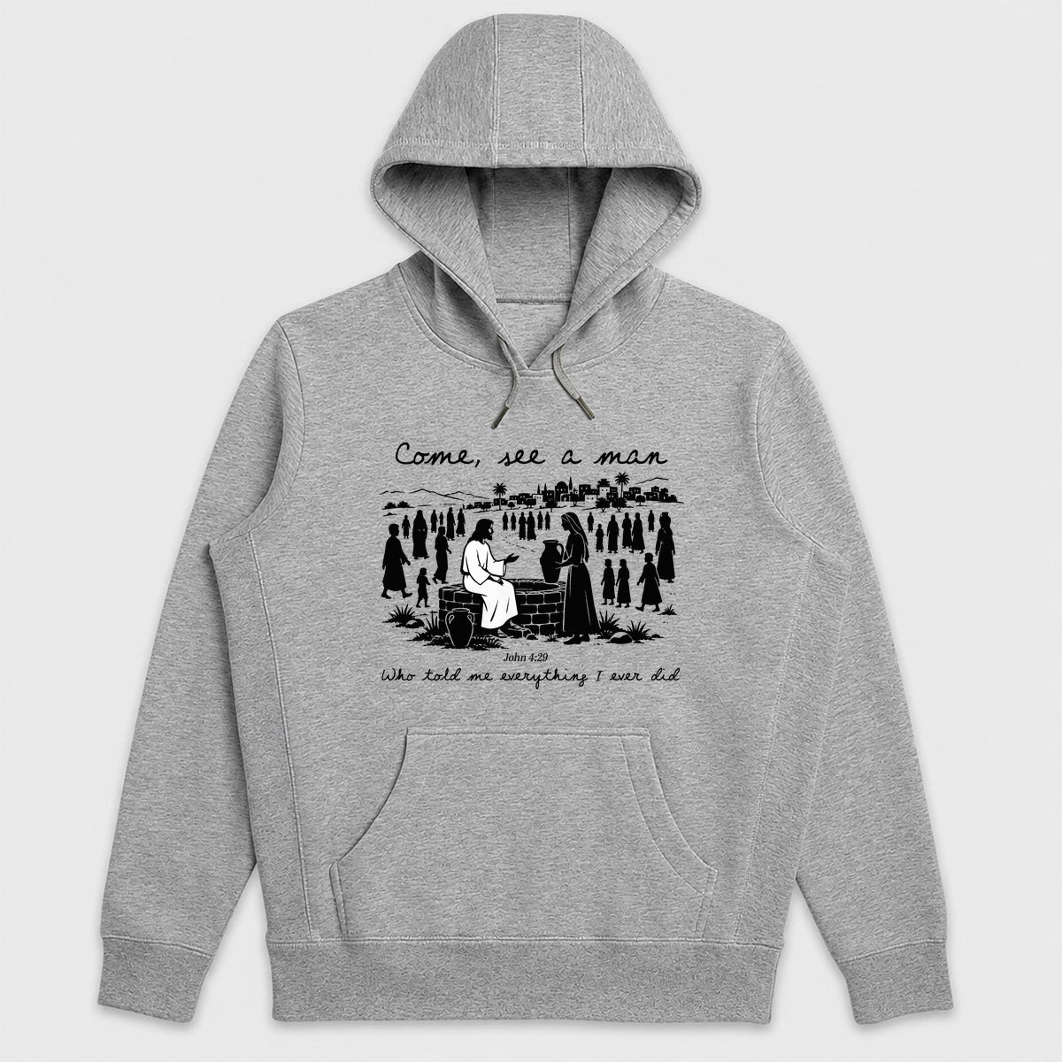 Come, See A Man Who Told Me Everything I Ever Did, John 4:29, Gift For Christian Women, Bible Study Group, Church Friends | 2D Unisex Hoodie