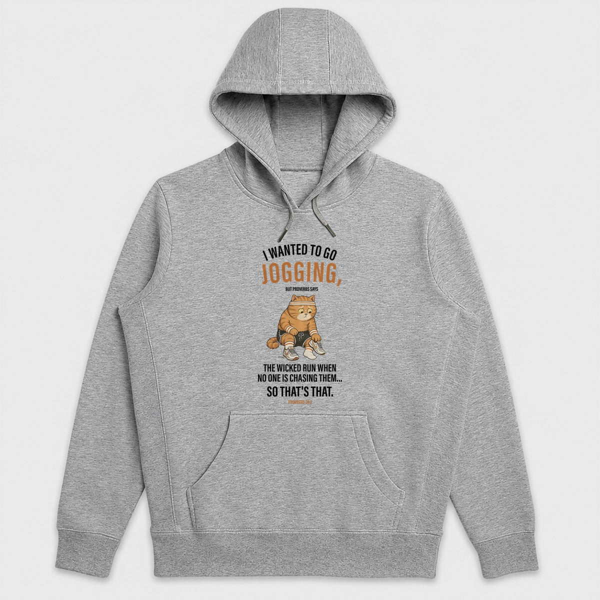 I Wanted To Go Jogging Proverbs 28:1, Funny Christian Gift - 2D Unisex Hoodie