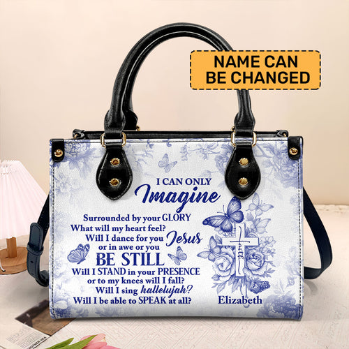I Can Only Imagine | Personalized Leather Handbag