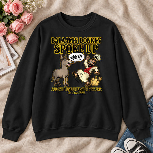 Balaam's Donkey Spoke Up God Will Use Literally Anyone, Numbers 22:28 Gift, For Christian Youth Leaders - 2D Unisex Sweatshirt