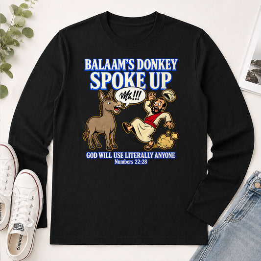Balaam's Donkey Spoke Up God Will Use Literally Anyone, Numbers 22:28, Gift For Christian - 2D Unisex Long Sleeve