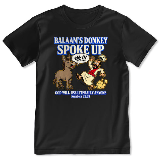 Balaam's Donkey Spoke Up God Will Use Literally Anyone, Numbers 22:28, Gift For Christian Bible Humor Lovers - 2D Unisex T-shirt