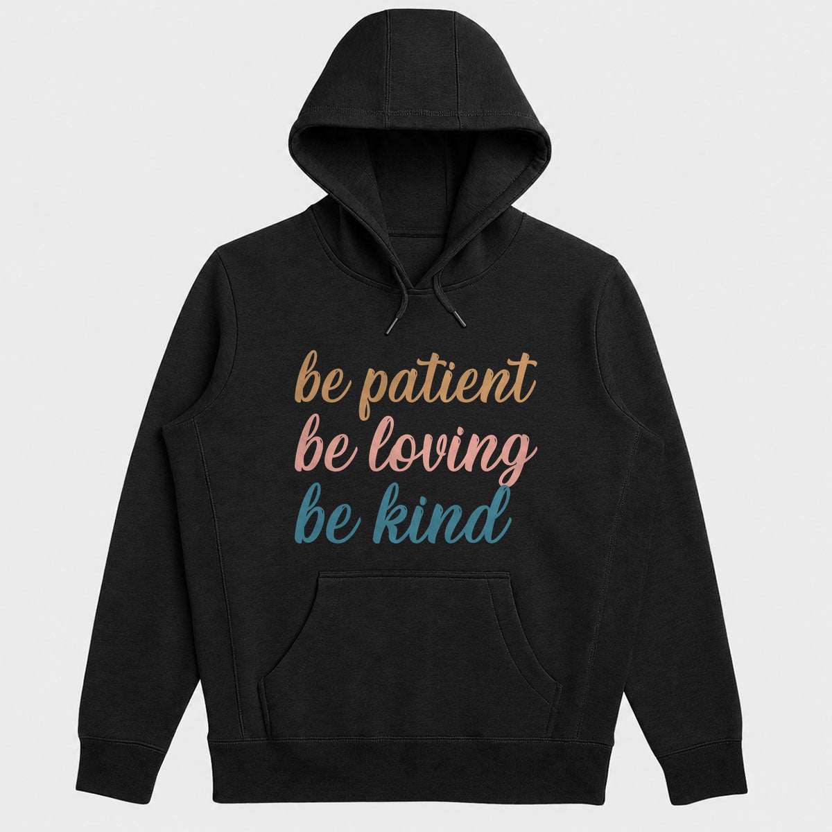 Be Patient Be Loving Be Kind Hoodie, Christian Faith Hoodie | 2D Unisex Hoodie